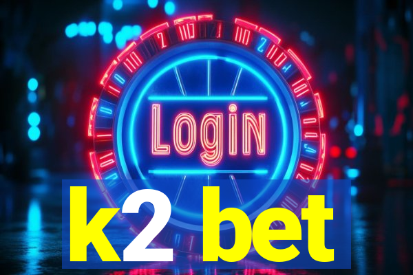 k2 bet